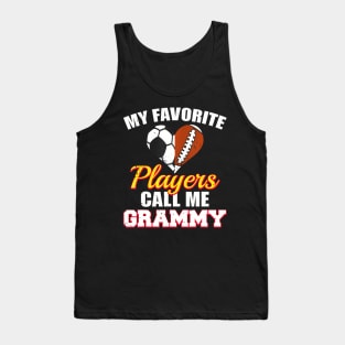 My Favorite Players Call Me Grammy Soccer Football Grammy Tank Top